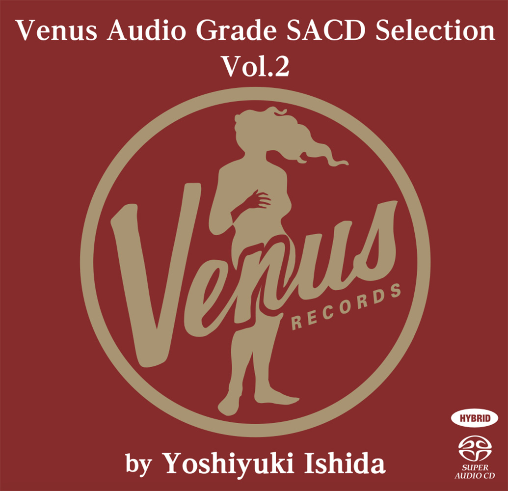 石田善之／Venus Audio Grade SACD Selection Vol.2 by